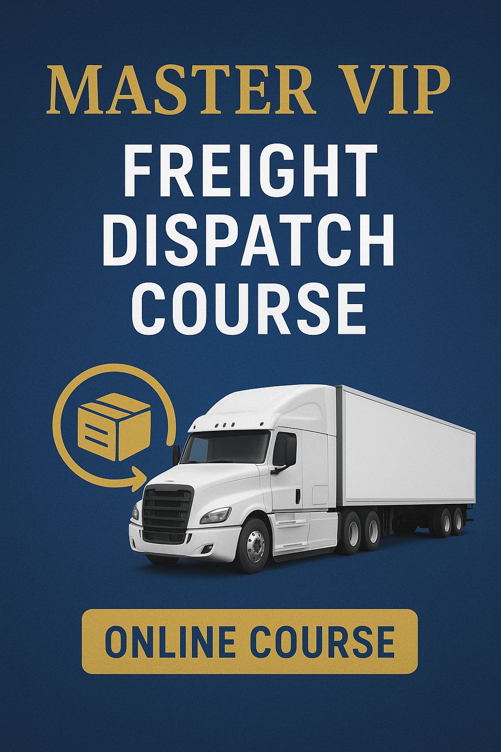 VIP Freight Dispatch Blueprint: From Zero to $10K+ Months From Home Road to Freedom Masterclass: Scale Fast, Profit Big